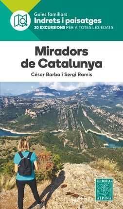 GUIES FAMILIARS INDRETS I PAISSATGES. MIRADORS DE CATALUNYA