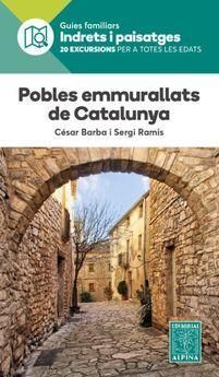 GUIES FAMILIARS INDRETS I PAISSATGES.. POBLES EMMURALLATS DE CATALUNYA