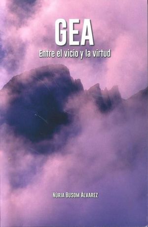 GEA. ENTRE EL VICI I LA VIRTUT