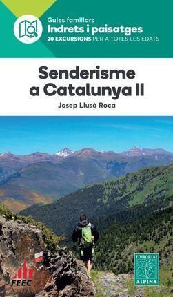 GUIES FAMILIARS INDRETS I PAISATGES. SENDERISME A CATALUNYA II