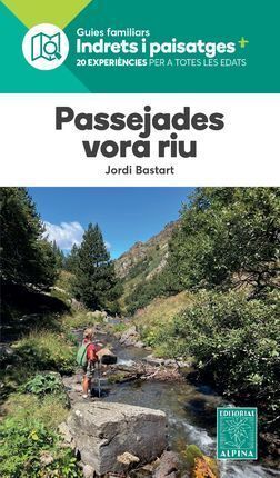 PASSEJADES VORA RIUS. GUIES FAMILIARS INDRETS I PAISATGES