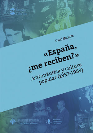 «ESPAÑA, ¿ME RECIBEN?» ASTRONÁUTICA Y CULTURA POPULAR (1957-1989)
