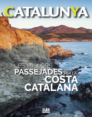 CATALUNYA 5. LES MILLORS PASSEJADES PER LA COSTA CATALANA