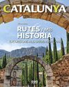 CATALUNYA 7. RUTES AMB HISTÒRIA