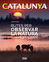 CATALUNYA 9. RUTES PER OBSERVAR LA NATURA TOT L'ANY