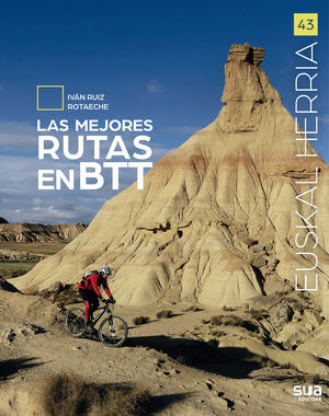 43 LAS MEJORES RUTAS EN BTT. EUSKAL HERRIA