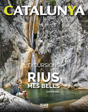 CATALUNYA 13. EXCURSIONS PELS RIUS MES BELLS