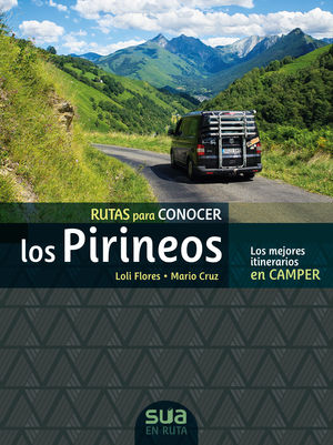 RUTAS PARA CONOCER. LOS PIRINEOS. LOS MEJORES ITINERARIOS EN CAMPER