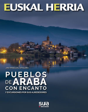 PUEBLOS DE ARABA CON ENCANTO. EUSKAL HERRIA