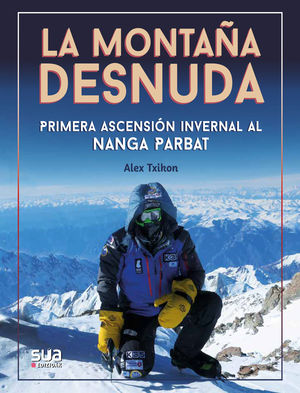 LA MONTAÑA DESNUDA. PRIMERA ASCENSION INVERNAL AL NANGA PARGAT