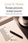 TEMPS PRESENT, TEMPS PASSAT