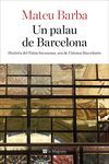 UN PALAU DE BARCELONA. HISTÒRIA DEL PALAU SAVASSONA, SEU DE L'ATENEU BARCELONÈS