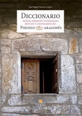 DICCIONARIO. SIGNOS, SÍMBOLOS Y PERSONAJES MÍTICOS DEL PIRINEO ARAGONÉS.
