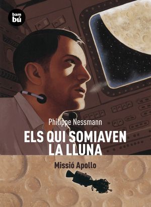 ELS QUI SOMIAVEN LA LLUNA: MISSIO APOLLO