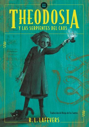 THEODOSIA 1. THEODOSIA Y LAS SERPIENTES DEL CAOS