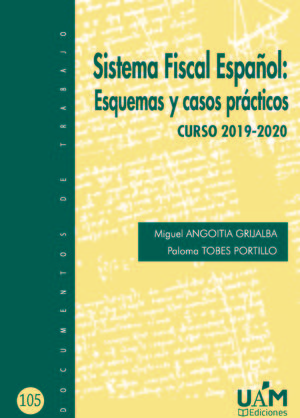 SISTEMA FISCAL ESPAÑOL: ESQUEMAS Y CASOS PRÁCTICOS CURSO 2019-2020