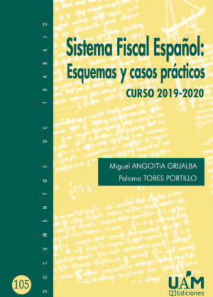 SISTEMA FISCAL ESPAÑOL: ESQUEMAS Y CASOS PRÁCTICOS CURSO 2019-2020