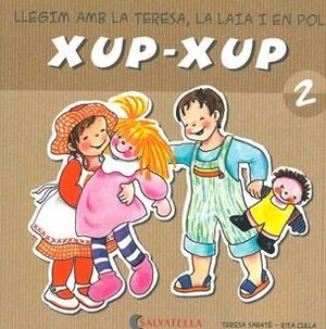 XUP-XUP 2. LLEGIM AMB LA TERESA, LA LAIA I EN POL