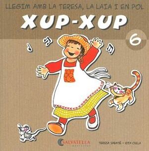 XUP-XUP 6. LLEGIM AMB LA TERESA, LA LAIA I EN POL
