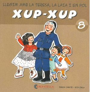 XUP-XUP 8. LLEGIM AMB LA TERESA, LA LAIA I EN POL