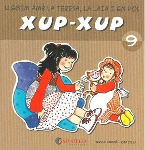 XUP-XUP 9. LLEGIM AMB LA TERESA, LA LAIA I EN POL
