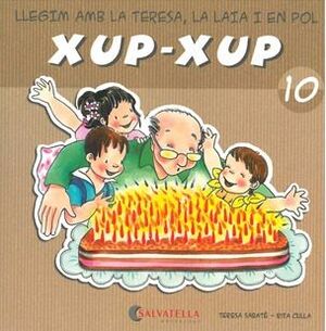 XUP-XUP 10. LLEGIM AMB LA TERESA, LA LAIA I EN POL