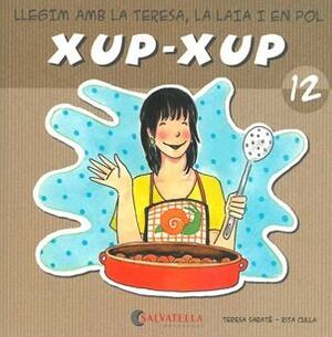 XUP-XUP 12. LLEGIM AMB LA TERESA, LA LAIA I EN POL