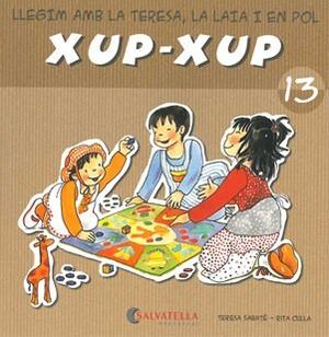 XUP-XUP 13. LLEGIM AMB LA TERESA, LA LAIA I EN POL