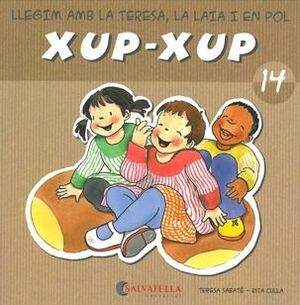 XUP-XUP 14. LLEGIM AMB LA TERESA, LA LAIA I EN POL
