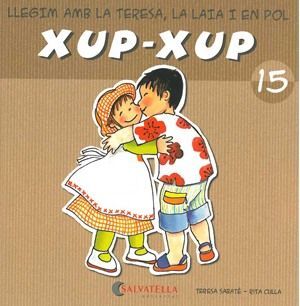 XUP-XUP 15. LLEGIM AMB LA TERESA, LA LAIA I EN POL