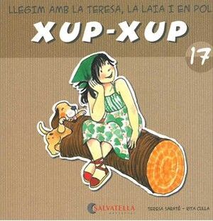 XUP-XUP 17. LLEGIM AMB LA TERESA, LA LAIA I EN POL