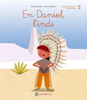 DE MICA EN MICA 5. EN DANIEL, L'INDI (LLIGADA-PAL)