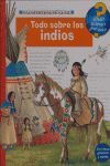 ¿QU??... TODO SOBRE LOS INDIOS