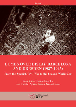 BOMBS OVER BISCAY, BARCELONA AND DRESDEN