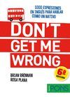 DON'T GET ME WRONG (1000 EXPRESIONES PARA HABLAR COMO UN NATIVO)