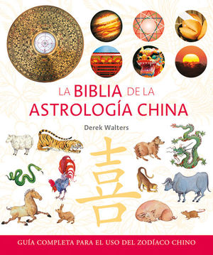 LA BIBLIA DE LA ASTROLOGÍA CHINA