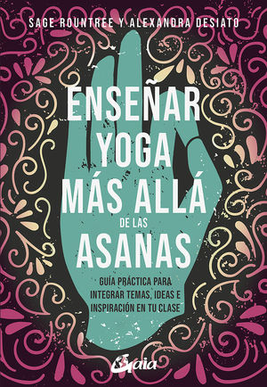 ENSEÑAR YOGA MÁS ALLÁ DE LAS ASANAS