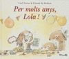 PER MOLTS ANYS. LOLA
