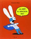 OH, NO! EL DENTISTA NO !