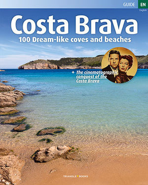 COSTA BRAVA. 100 CALAS Y PLAYAS DE PELÍCULA (ANGLÈS)