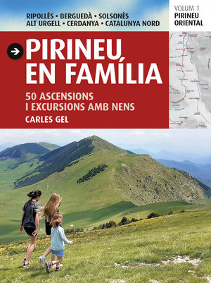 PIRINEUS EN FAMÍLIA. 50 ASCENSIONS I EXCURSIONS AMB NENS