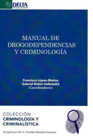 MANUAL DE DROPODEPENDENCIAS Y CRIMINOLOGIA