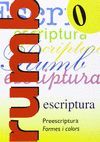 ESCRIPTURA RUMB 2000. T.0. PREESCRIPTURA, FORMES I COLORS