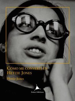 CÓMO ME CONVERTÍ EN HETTIE JONES