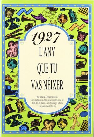 1927. L'ANY QUE TU VAS NEIXER