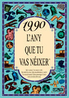 1990. L'ANY QUE TU VAS NEIXER