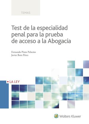 TEST DE LA ESPECIALIDAD PENAL PARA LA PRUEBA DE ACCESO A LA ABOGACÍA