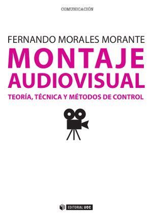 MONTAJE AUDIOVISUAL,TEORIA,TECNICA Y METODOS