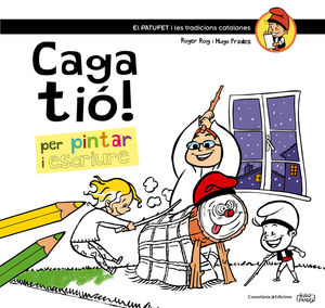 CAGA TIO. PER PINTAR I ESCRIURE
