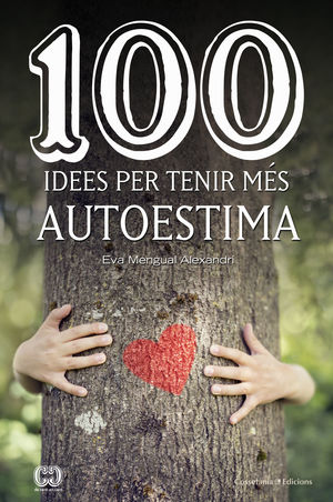 100 IDEES PER TENIR MÉS AUTOESTIMA